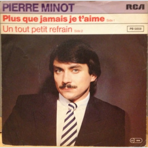 Vinyl / Pierre Minot - Plus Que Jamais Je T'Aime / Un Tout Petit Refrain