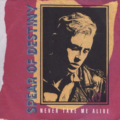 Vinyl / Spear Of Destiny - Never Take Me Alive