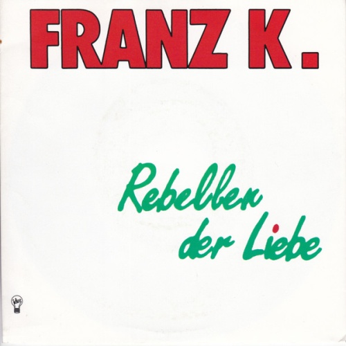 Vinyl / Franz K. - Rebellen Der Liebe