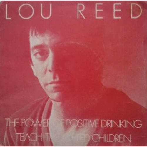 Vinyl / Lou Reed - The Power Of Positive Drinking