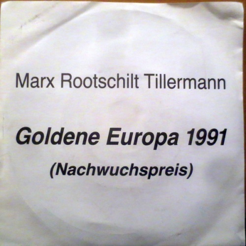 Vinyl / Marx Rootschilt Tillermann* - Goldene Europa 1991 (Nachwuchspreis)
