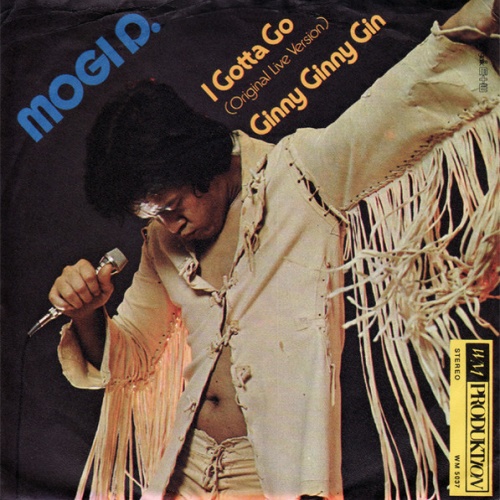 Vinyl / Mogi D. - I Gotta Go (Original Live Version) / Ginny Ginny Gin