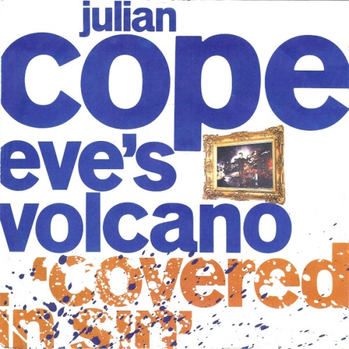 Vinyl / Julian Cope - Eve's Volcano (Covered In Sin)