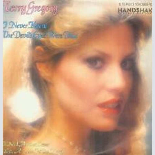 Vinyl / Terry Gregory - I Never Knew The Devil's Eyes Were Blue / I Need Another Lover (Like A Hole In The Heart)