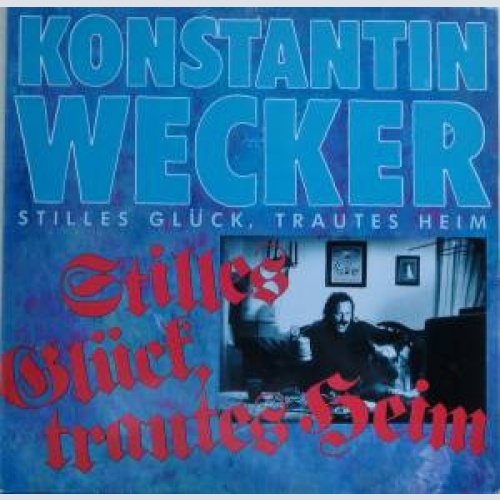 Vinyl / Konstantin Wecker - Stilles Glück, Trautes Heim