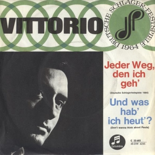 Vinyl / Vittorio* - Jeder Weg, Den Ich Geh' / Und Was Hab' Ich Heut'?