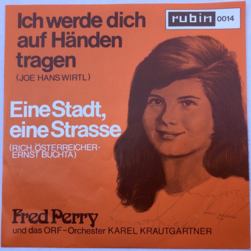 Vinyl / Fred Perry (2) - Ich Werde Dich Auf Händen Tragen / Eine Stadt, Eine Strasse