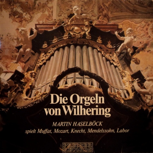 Vinyl / Martin Haselböck spielt Muffat*, Mozart*, Knecht*, Mendelssohn*, Labor* - Die Orgeln Von Wilhering