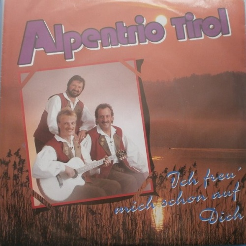 Vinyl / Alpentrio Tirol - Ich Freu' Mich Schon Auf Dich
