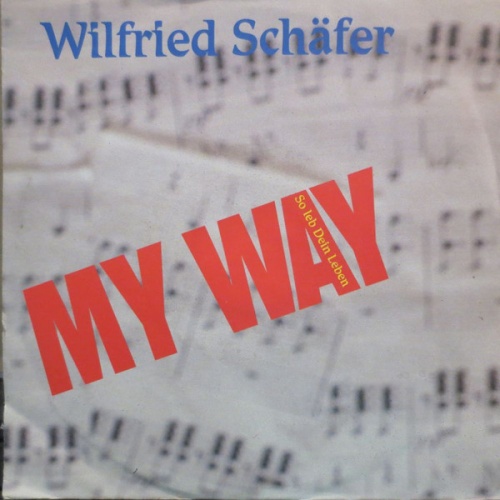 Vinyl / Wilfried Schäfer - My Way (So Leb Dein Leben)