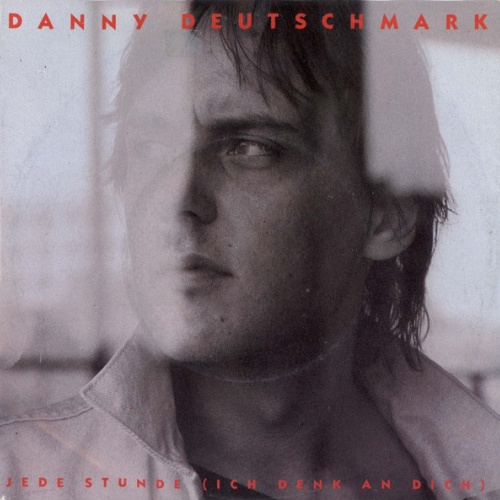 Vinyl / Danny Deutschmark - Jede Stunde (Ich Denk An Dich)