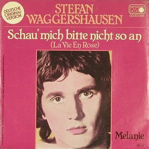 Vinyl / Stefan Waggershausen - Schau Mich Bitte Nicht So An (La Vie En Rose)