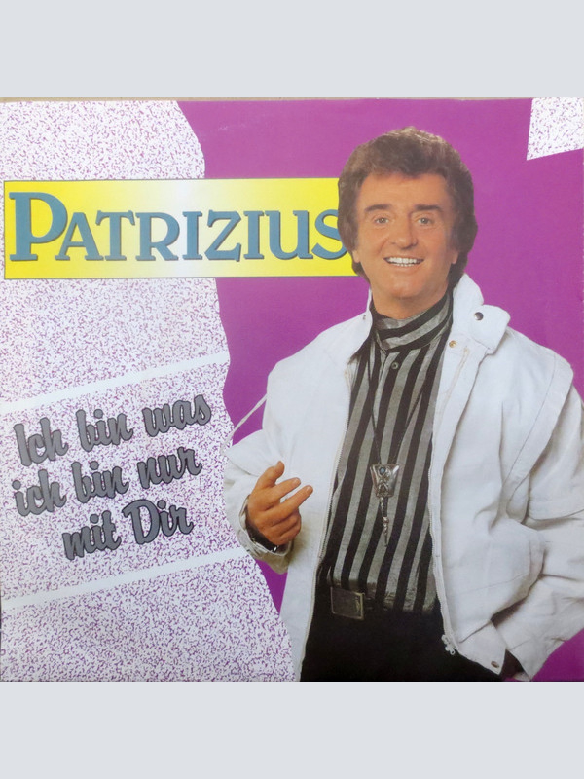 Vinyl / Patrizius - Ich Bin Was Ich Bin Nur Mit Dir