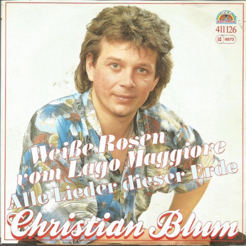 Vinyl / Christian Blum - Weiße Rosen Vom Lago Maggiore / Alle Lieder Dieser Erde