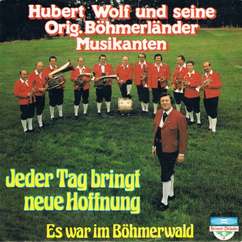 Vinyl / Hubert Wolf Und Seine Original Böhmerländer - Jeder Tag Bringt Neue Hoffnung