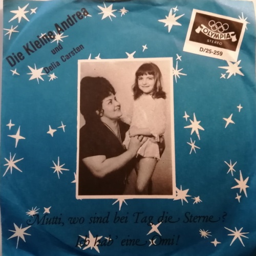 Vinyl / Die Kleine Andrea (2) Und Delia Carsten - Mutti, Wo Sind Bei Tag Die Sterne? / Ich Hab' Eine Omi!