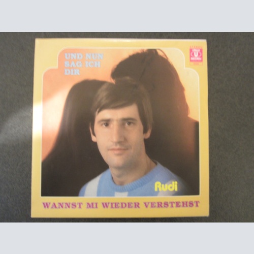 Vinyl / Rudi (50) - Und Nun Sag Ich Dir  / Wannst Mi Wieder Verstehst