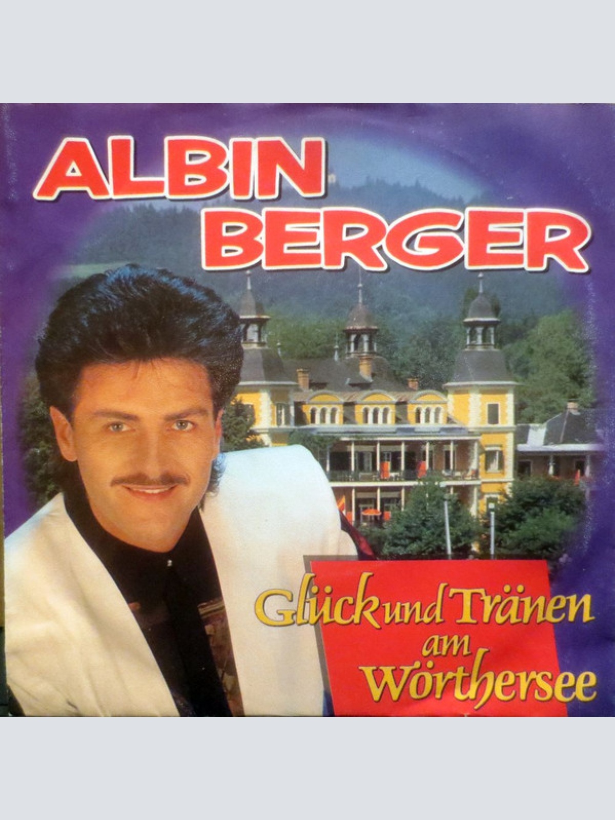 Vinyl / Albin Berger - Glück Und Tränen Am Wörthersee
