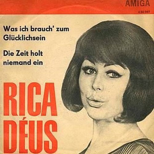 Vinyl / Rica Déus - Was Ich Brauch' Zum Glücklichsein / Die Zeit Holt Niemand Ein