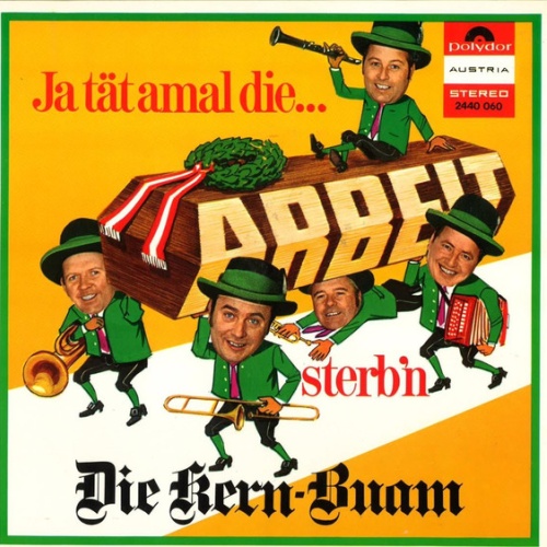 Vinyl / Die Kern-Buam* - Ja Tät Amal Die...Arbeit Sterb'n