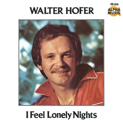 Vinyl / Walter Hofer (4) - I Feel Lonely Nights