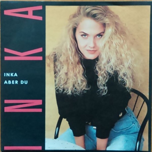 Vinyl / Inka (2) - Aber Du / Ich Hab's Gewagt