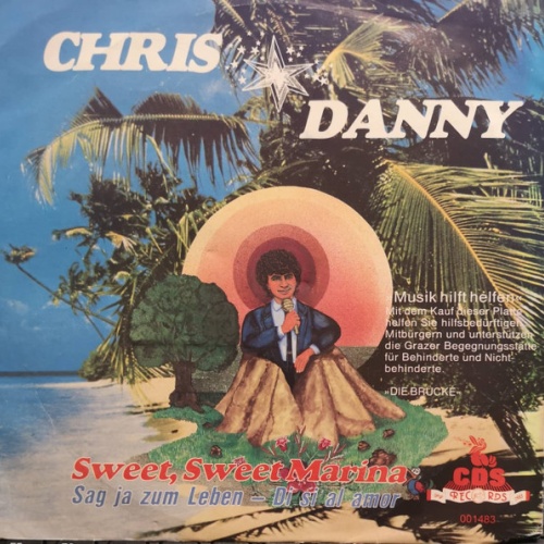 Vinyl / Chris Danny* - Sweet, Sweet Marina / Sag Ja Zum Leben - Di Si Al Amor