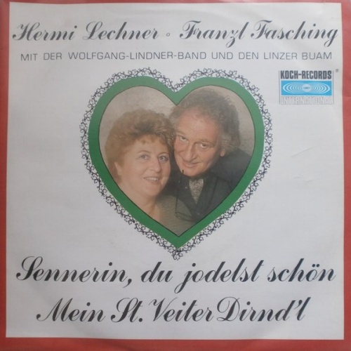Vinyl / Hermi Lechner* & Franzl Fasching - Sennerin, Du Jodelst Schön