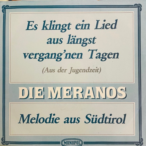 Vinyl / Die Meranos - Es Klingt Ein Lied Aus Längst Vergang'nen Tagen (Aus Der Jugendzeit)