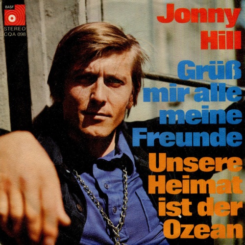 Vinyl / Jonny Hill - Grüß Mir Alle Meine Freunde / Unsere Heimat Ist Der Ozean