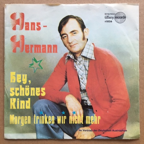 Vinyl / Hans-Hermann - Hey, Schönes Kind / Morgen Trinken Wir Nicht Mehr