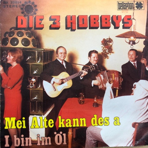 Vinyl / Die 3 Hobbys - Mei Alte kann des a / I bin im Öl