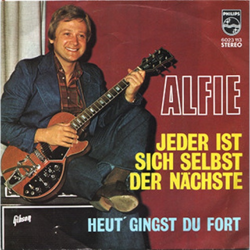 Vinyl / Alfie* - Jeder Ist Sich Selbst Der Nächste / Heut' Gingst Du Fort