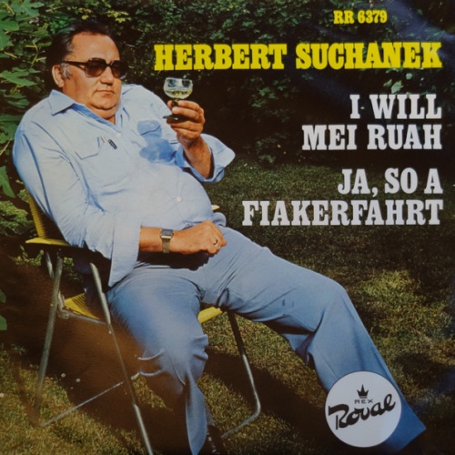 Vinyl / Herbert Suchanek - I Will Mei Ruah / Ja, So A Fiakerfahrt