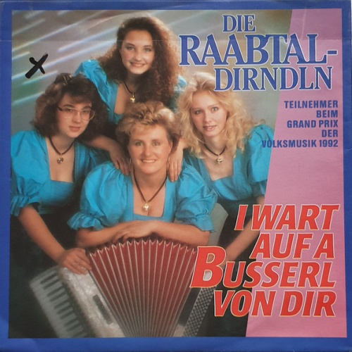Vinyl / Die Raabtal Dirndln - I Wart Auf A Busserl Von Dir