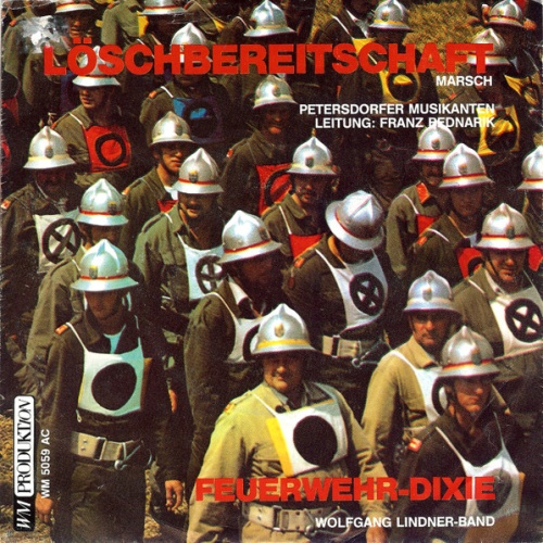 Vinyl / Petersdorfer Musikanten / Wolfgang Lindner-Band* - Löschbereitschaft / Feuerwehr-Dixie
