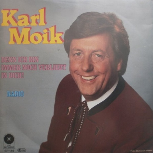 Vinyl / Karl Moik - Denn Ich Bin Immer Noch Verliebt In Dich!