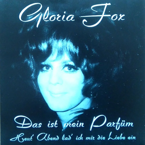 Vinyl / Gloria Fox - Heut' Abend Lad' Ich Mir Die Liebe Ein / Das Ist Mein Parfüm