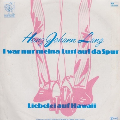 Vinyl / Heinz Johann Lang - I War Nur Meina Lust Auf Da Spur / Liebelei Auf Hawaii