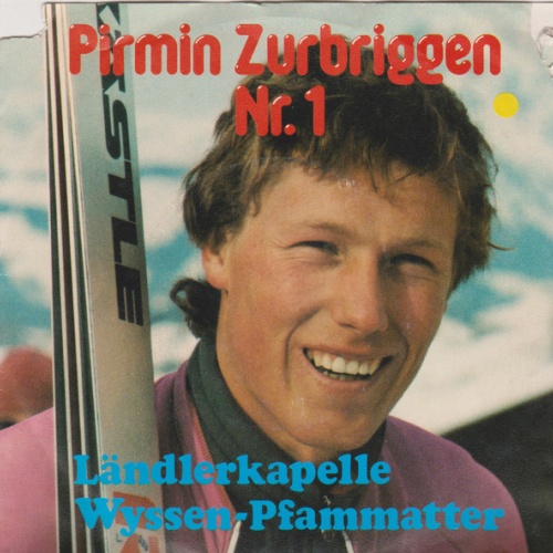 Vinyl / Ländlerkapelle Wyssen-Pfammatter - Pirmin Zurbriggen Nr. 1