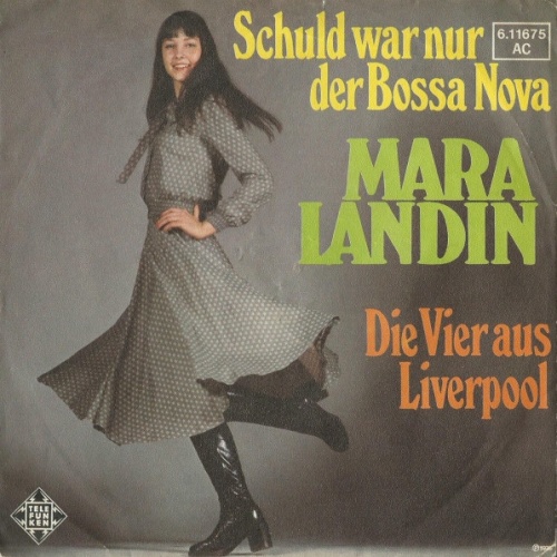 Vinyl / Mara Landin - Schuld War Nur Der Bossa Nova / Die Vier Aus Liverpool