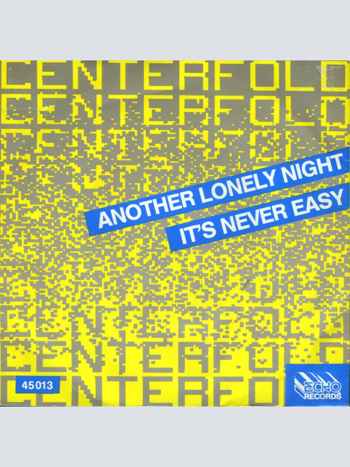 Vinyl / Centerfold (6) - Another Lonely Night / It's Never Easy