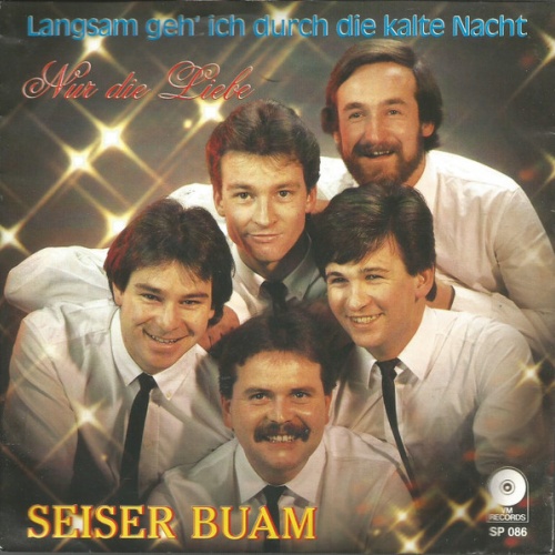 Vinyl / Seiser Buam - Langsam Geh' Ich Durch Die Kalte Nacht / Nur Die Liebe