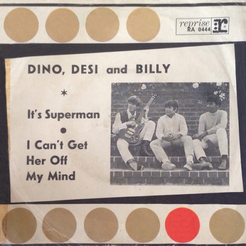 Vinyl / Dino, Desi And Billy* - It's Superman / I Can't Ger Her Off My Mind