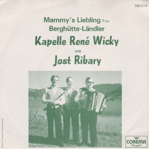 Vinyl / Kapelle René Wicky Mit Jost Ribary* - Mammy's Liebling / Berghütte-Ländler