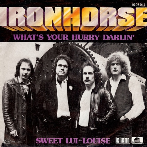 Vinyl / Ironhorse - What's Your Hurry Darlin' / Sweet Lui-Louise