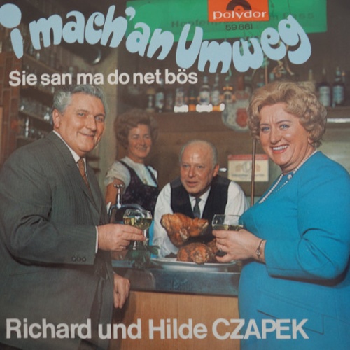 Vinyl / Richard Und Hilde Czapek* - I Mach' An Umweg