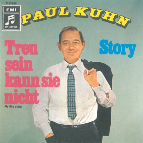 Vinyl / Paul Kuhn - Treu Sein Kann Sie Nicht (My Shy Violet)