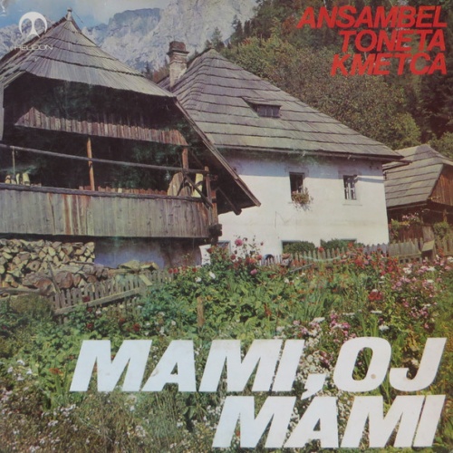 Vinyl / Ansambel Toneta Kmetca - Mami, Oj Mami / Zapoj Mi Ptiček Moj