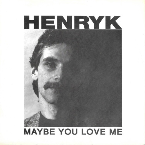 Vinyl / Henryk - Maybe You Love Me